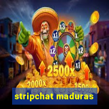 stripchat maduras